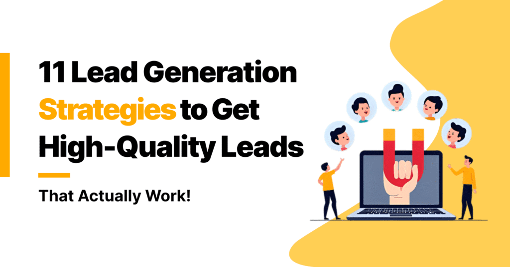 11 Lead Generation Strategies to Get High-Quality Leads